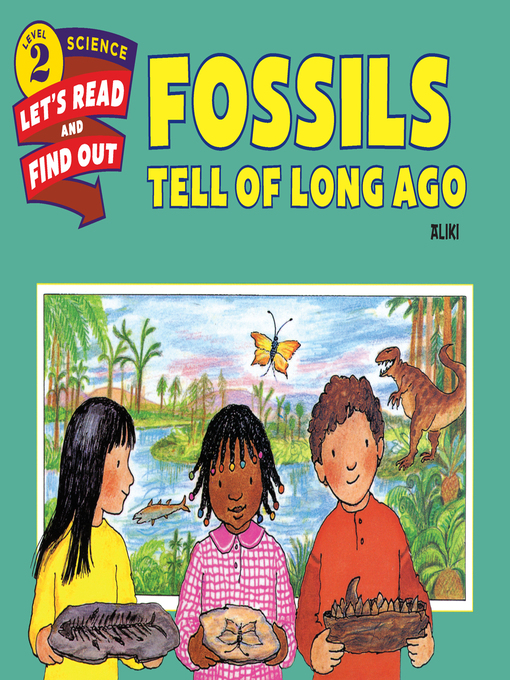 Title details for Fossils Tell of Long Ago by Aliki - Available